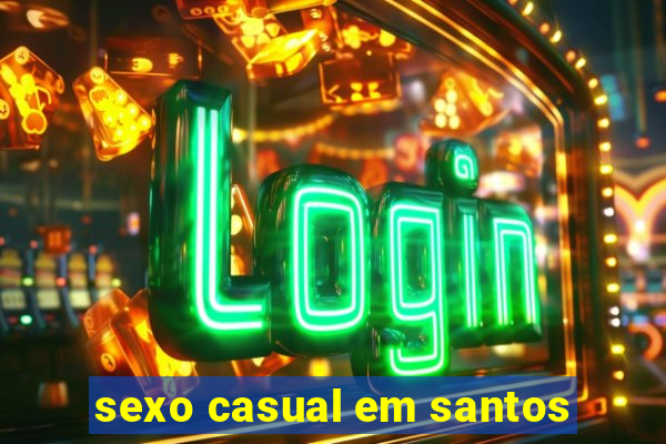 sexo casual em santos